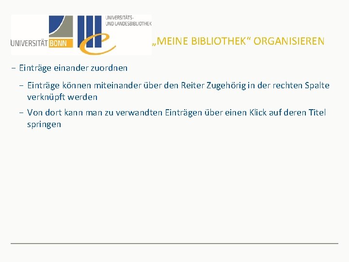 „MEINE BIBLIOTHEK“ ORGANISIEREN − Einträge einander zuordnen − Einträge können miteinander über den Reiter