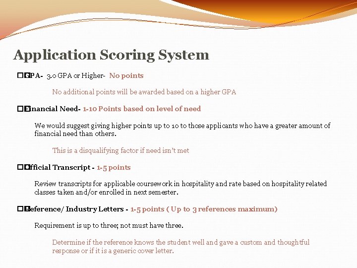 Application Scoring System �� GPA- 3. 0 GPA or Higher- No points No additional