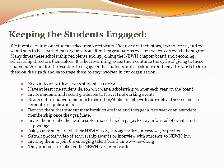 Keeping the Students Engaged: We invest a lot into our student scholarship recipients. We