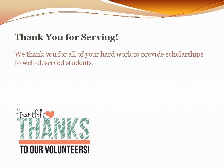 Thank You for Serving! We thank you for all of your hard work to