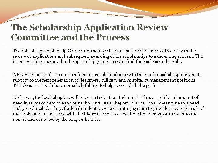 The Scholarship Application Review Committee and the Process The role of the Scholarship Committee