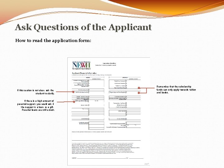 Ask Questions of the Applicant How to read the application form: If this section
