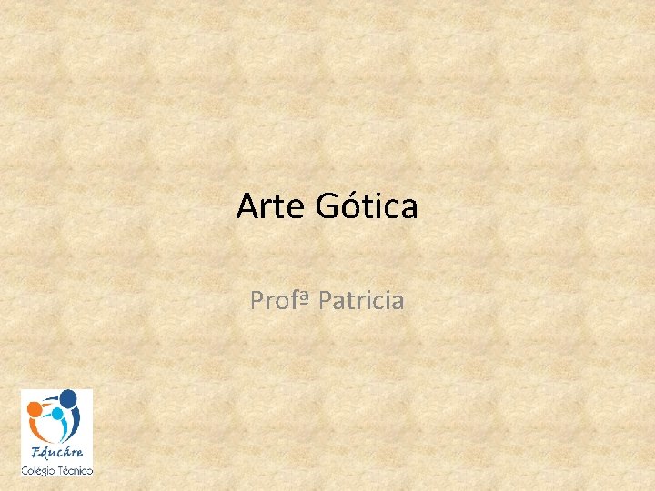 Arte Gótica Profª Patricia 