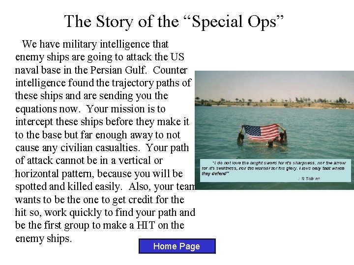 The Story of the “Special Ops” We have military intelligence that enemy ships are