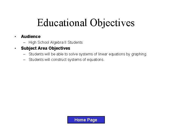 Educational Objectives • Audience – High School Algebra II Students • Subject Area Objectives