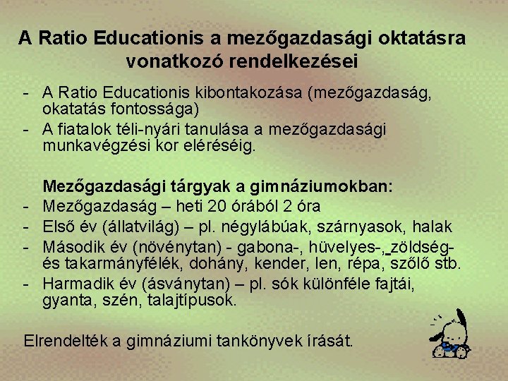 A Ratio Educationis a mezőgazdasági oktatásra vonatkozó rendelkezései - A Ratio Educationis kibontakozása (mezőgazdaság,