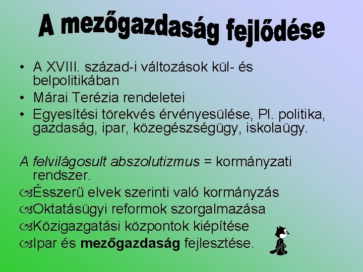  • A XVIII. század-i változások kül- és belpolitikában • Márai Terézia rendeletei •