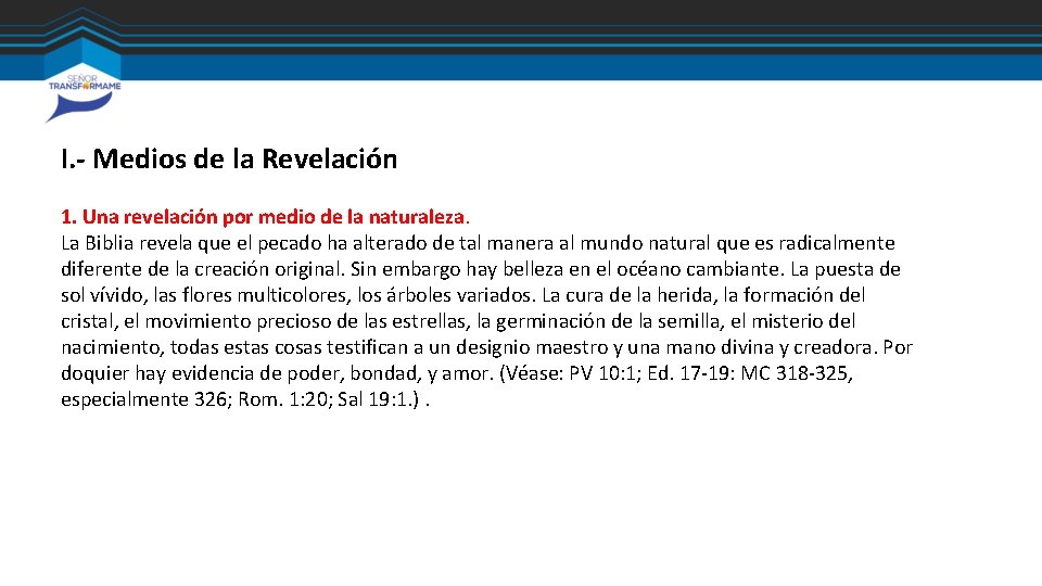 I. - Medios de la Revelación 1. Una revelación por medio de la naturaleza. I. - Medios de la Revelación 1. Una revelación por medio de la naturaleza.