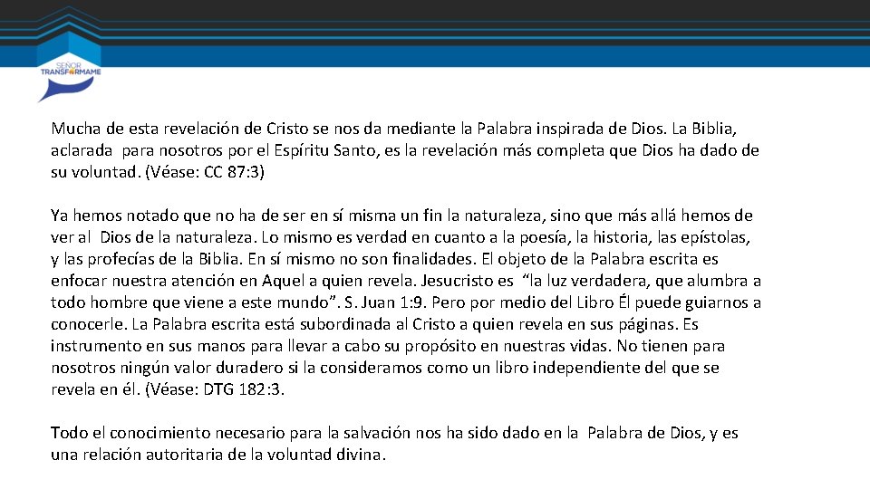 Mucha de esta revelación de Cristo se nos da mediante la Palabra inspirada de Mucha de esta revelación de Cristo se nos da mediante la Palabra inspirada de