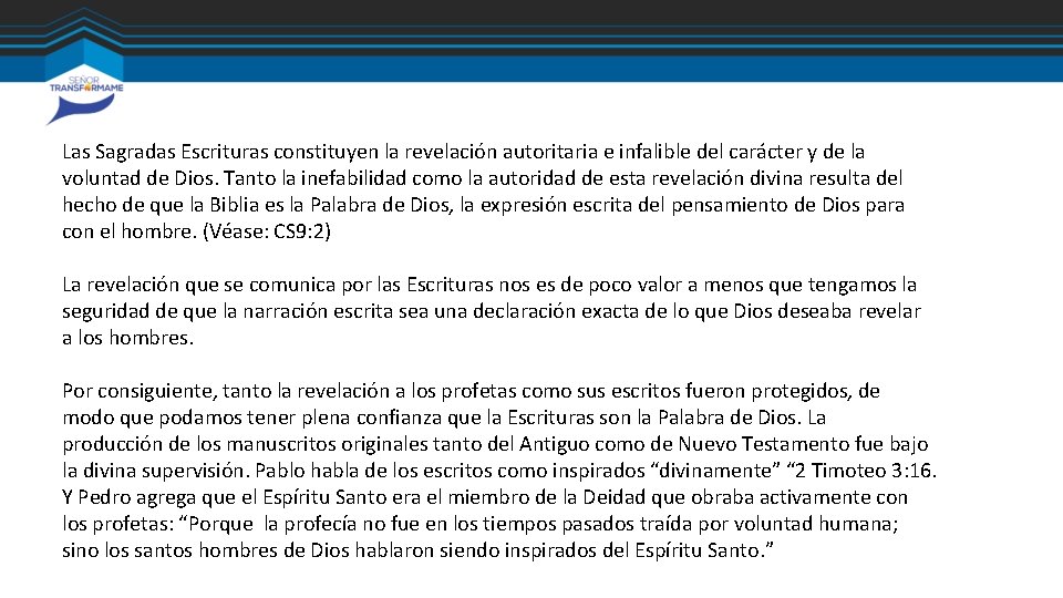 Las Sagradas Escrituras constituyen la revelación autoritaria e infalible del carácter y de la Las Sagradas Escrituras constituyen la revelación autoritaria e infalible del carácter y de la
