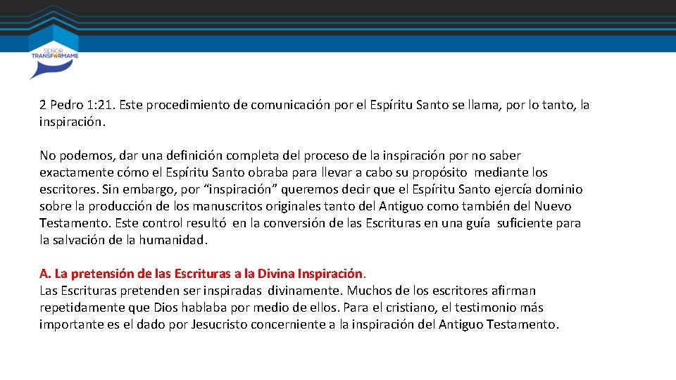 2 Pedro 1: 21. Este procedimiento de comunicación por el Espíritu Santo se llama, 2 Pedro 1: 21. Este procedimiento de comunicación por el Espíritu Santo se llama,