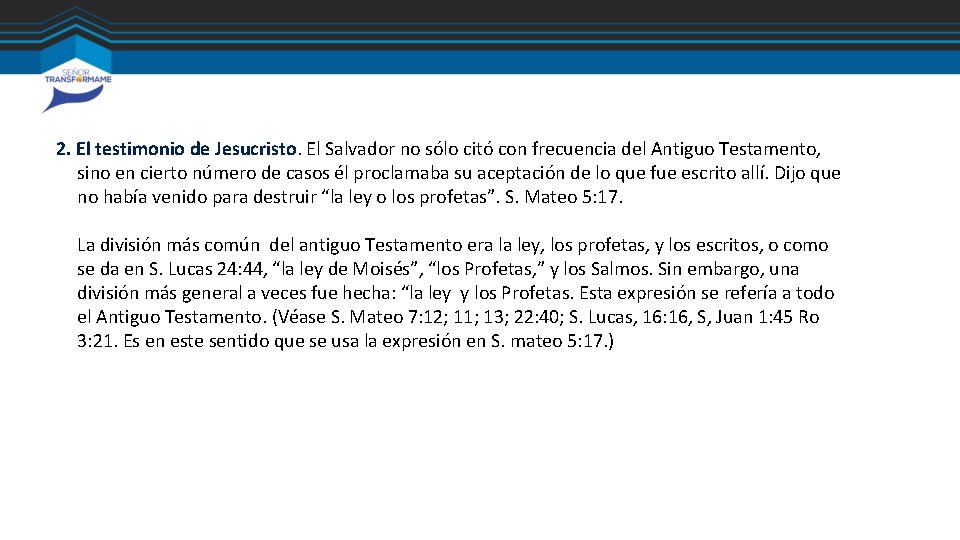 2. El testimonio de Jesucristo. El Salvador no sólo citó con frecuencia del Antiguo 2. El testimonio de Jesucristo. El Salvador no sólo citó con frecuencia del Antiguo