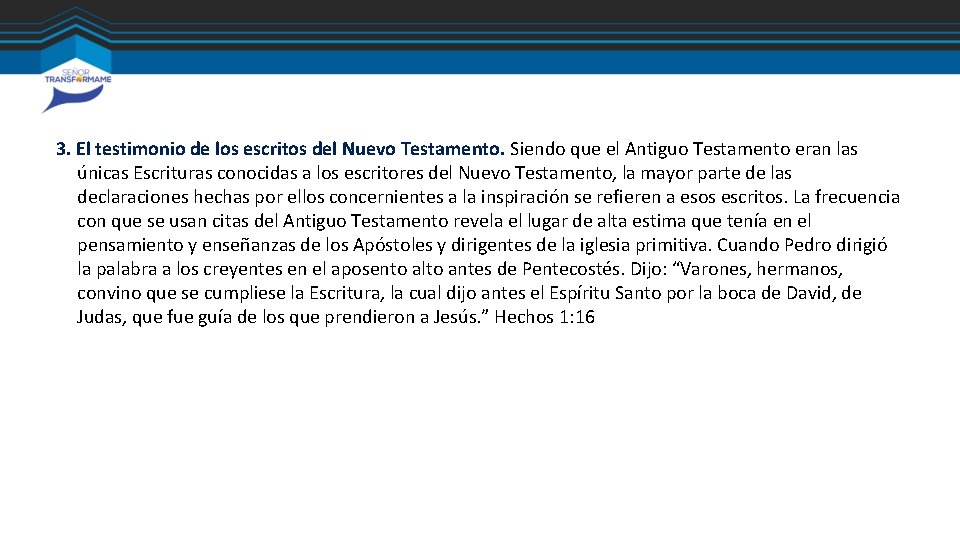 3. El testimonio de los escritos del Nuevo Testamento. Siendo que el Antiguo Testamento 3. El testimonio de los escritos del Nuevo Testamento. Siendo que el Antiguo Testamento