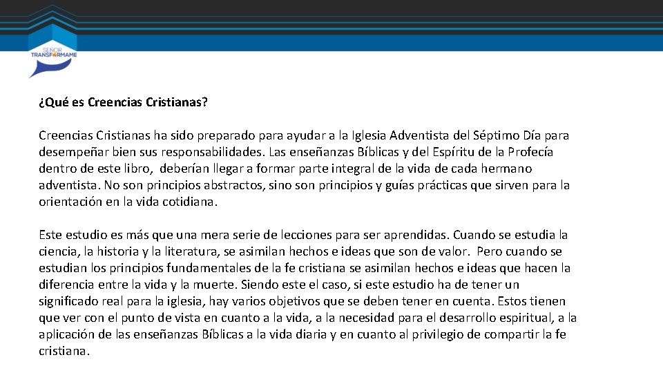 ¿Qué es Creencias Cristianas? Creencias Cristianas ha sido preparado para ayudar a la Iglesia ¿Qué es Creencias Cristianas? Creencias Cristianas ha sido preparado para ayudar a la Iglesia
