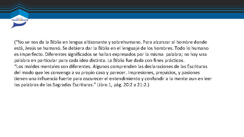 (“No se nos da la Biblia en lengua altisonante y sobrehumano. Para alcanzar al (“No se nos da la Biblia en lengua altisonante y sobrehumano. Para alcanzar al