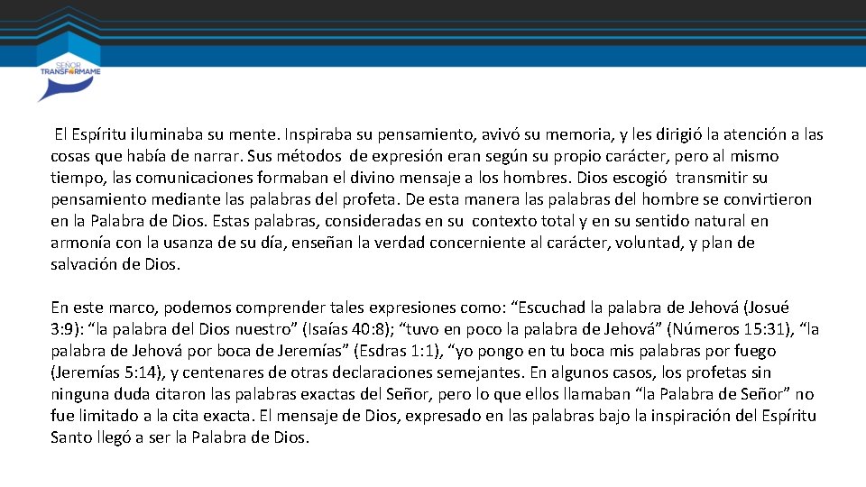 El Espíritu iluminaba su mente. Inspiraba su pensamiento, avivó su memoria, y les dirigió El Espíritu iluminaba su mente. Inspiraba su pensamiento, avivó su memoria, y les dirigió