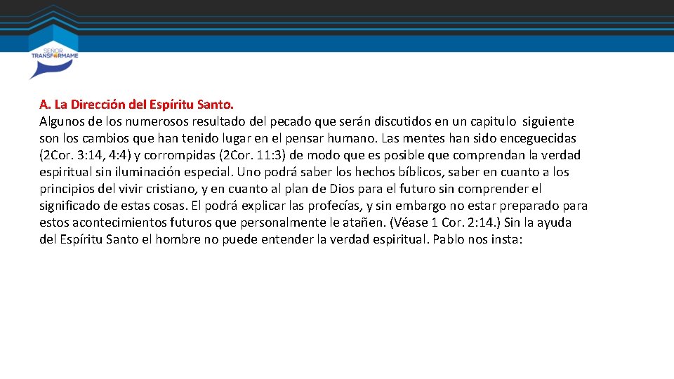 A. La Dirección del Espíritu Santo. Algunos de los numerosos resultado del pecado que A. La Dirección del Espíritu Santo. Algunos de los numerosos resultado del pecado que
