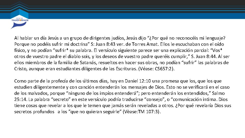Al hablar un día Jesús a un grupo de dirigentes judíos, Jesús dijo “¿Por Al hablar un día Jesús a un grupo de dirigentes judíos, Jesús dijo “¿Por