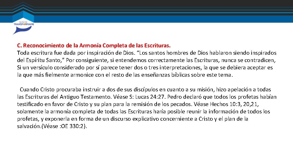 C. Reconocimiento de la Armonía Completa de las Escrituras. Toda escritura fue dada por C. Reconocimiento de la Armonía Completa de las Escrituras. Toda escritura fue dada por