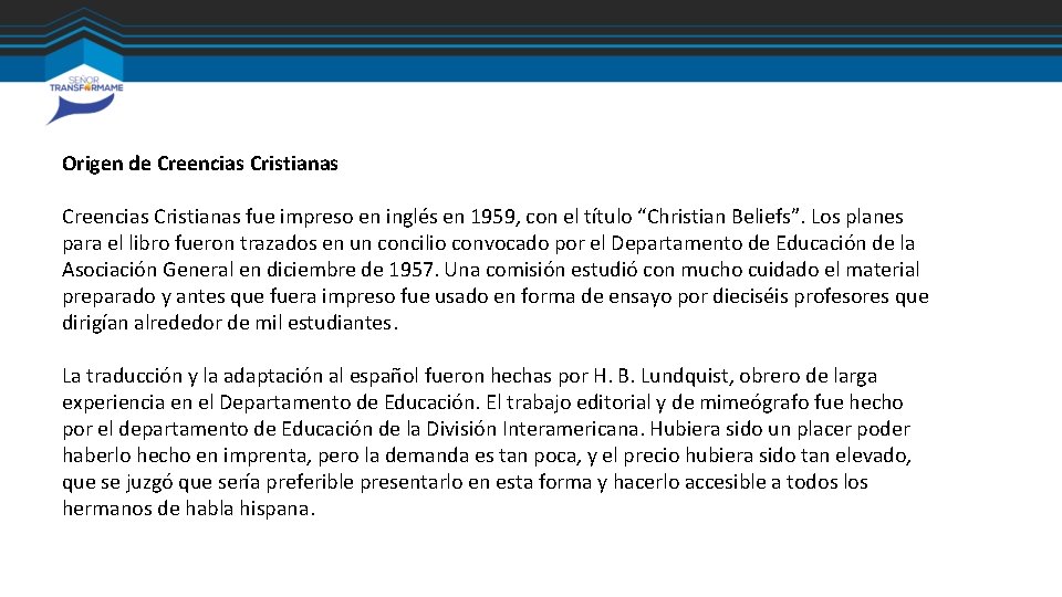 Origen de Creencias Cristianas fue impreso en inglés en 1959, con el título “Christian Origen de Creencias Cristianas fue impreso en inglés en 1959, con el título “Christian