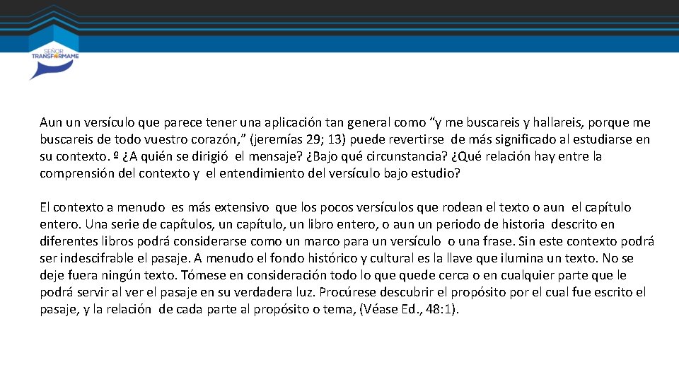 Aun un versículo que parece tener una aplicación tan general como “y me buscareis Aun un versículo que parece tener una aplicación tan general como “y me buscareis