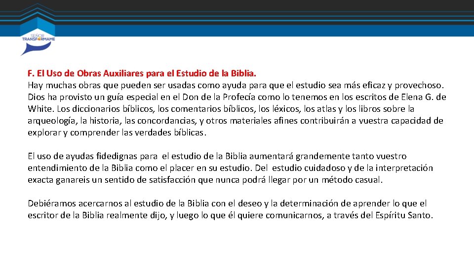 F. El Uso de Obras Auxiliares para el Estudio de la Biblia. Hay muchas F. El Uso de Obras Auxiliares para el Estudio de la Biblia. Hay muchas