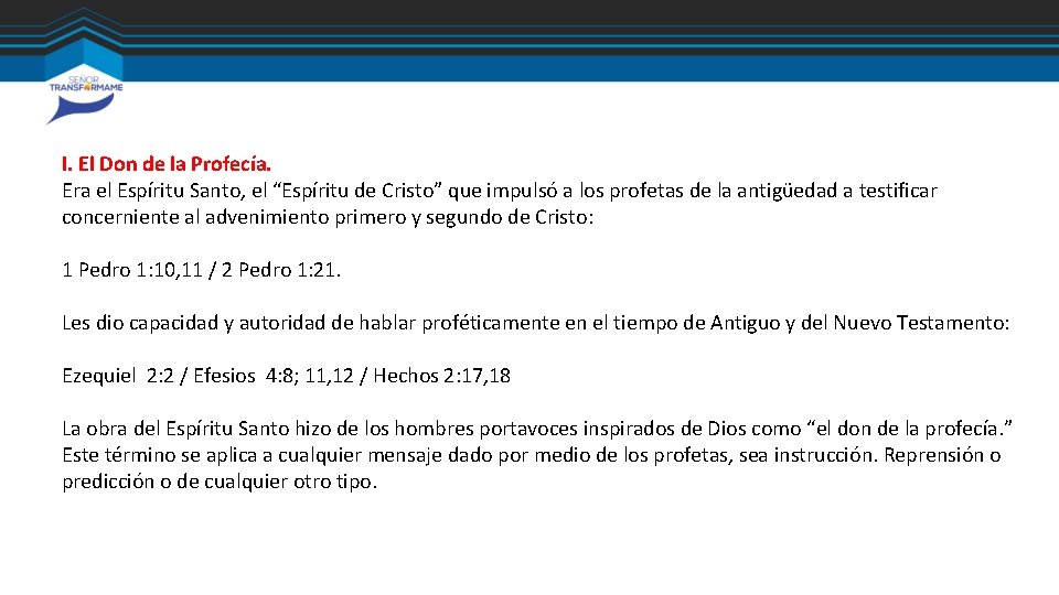 I. El Don de la Profecía. Era el Espíritu Santo, el “Espíritu de Cristo” I. El Don de la Profecía. Era el Espíritu Santo, el “Espíritu de Cristo”