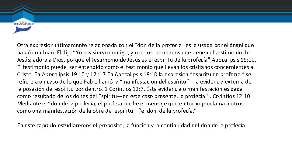 Otra expresión íntimamente relacionada con el “don de la profecía “es la usada por Otra expresión íntimamente relacionada con el “don de la profecía “es la usada por