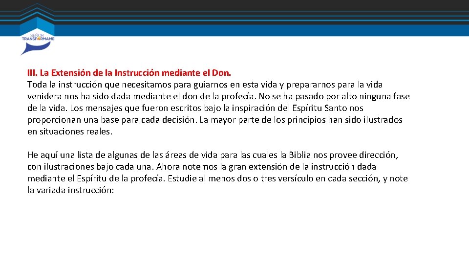 III. La Extensión de la Instrucción mediante el Don. Toda la instrucción que necesitamos III. La Extensión de la Instrucción mediante el Don. Toda la instrucción que necesitamos
