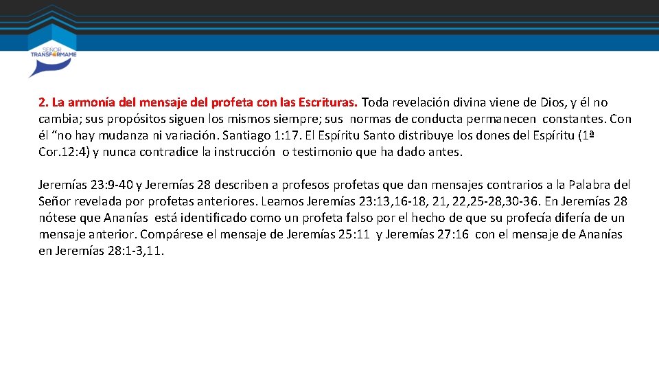2. La armonía del mensaje del profeta con las Escrituras. Toda revelación divina viene 2. La armonía del mensaje del profeta con las Escrituras. Toda revelación divina viene