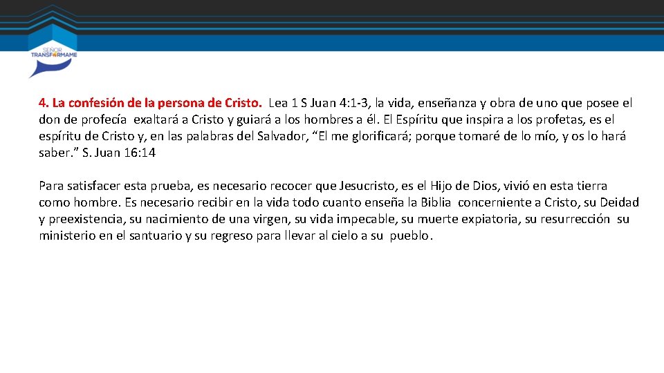 4. La confesión de la persona de Cristo. Lea 1 S Juan 4: 1 4. La confesión de la persona de Cristo. Lea 1 S Juan 4: 1