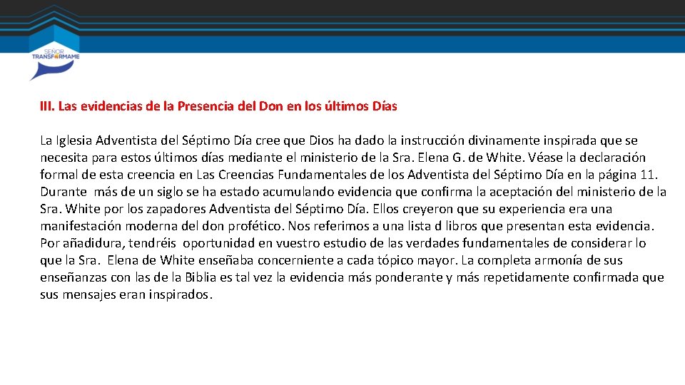 III. Las evidencias de la Presencia del Don en los últimos Días La Iglesia III. Las evidencias de la Presencia del Don en los últimos Días La Iglesia
