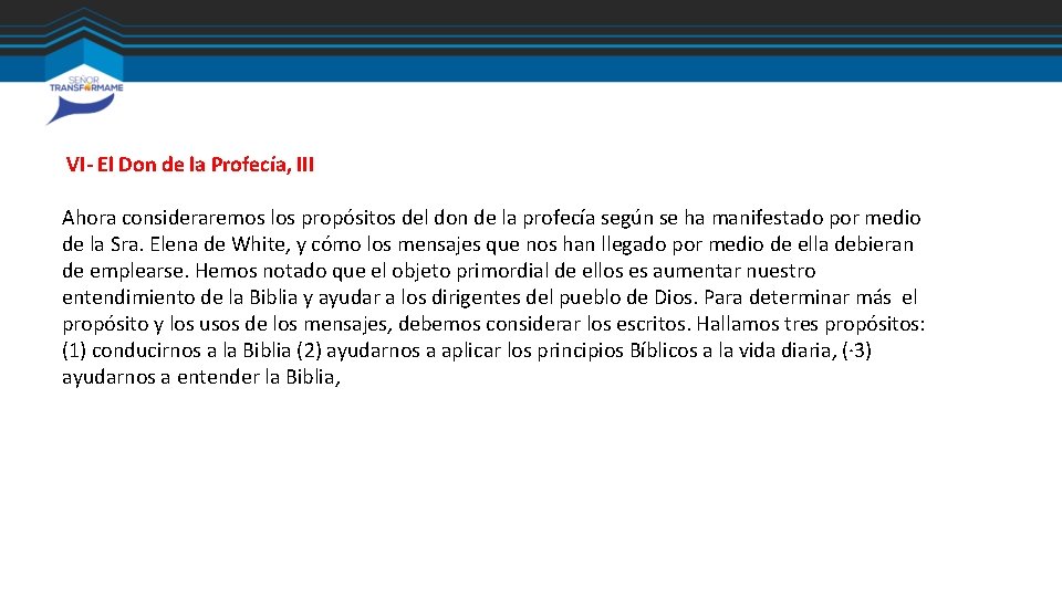 VI- El Don de la Profecía, III Ahora consideraremos los propósitos del don de VI- El Don de la Profecía, III Ahora consideraremos los propósitos del don de