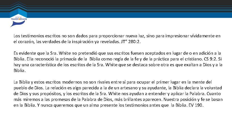 Los testimonios escritos no son dados para proporcionar nueva luz, sino para impresionar vívidamente Los testimonios escritos no son dados para proporcionar nueva luz, sino para impresionar vívidamente