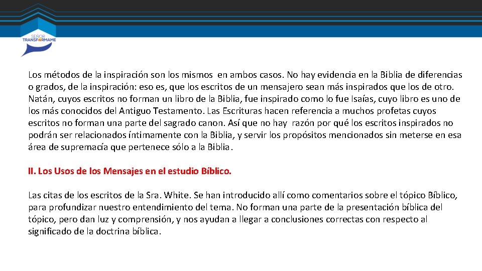 Los métodos de la inspiración son los mismos en ambos casos. No hay evidencia Los métodos de la inspiración son los mismos en ambos casos. No hay evidencia