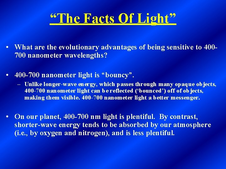 “The Facts Of Light” • What are the evolutionary advantages of being sensitive to “The Facts Of Light” • What are the evolutionary advantages of being sensitive to