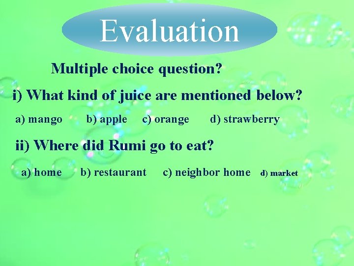 Evaluation Multiple choice question? i) What kind of juice are mentioned below? a) mango