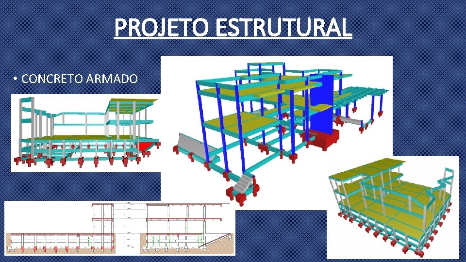 PROJETO ESTRUTURAL • CONCRETO ARMADO 