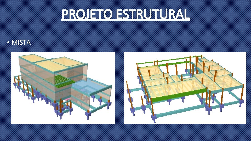 PROJETO ESTRUTURAL • MISTA 