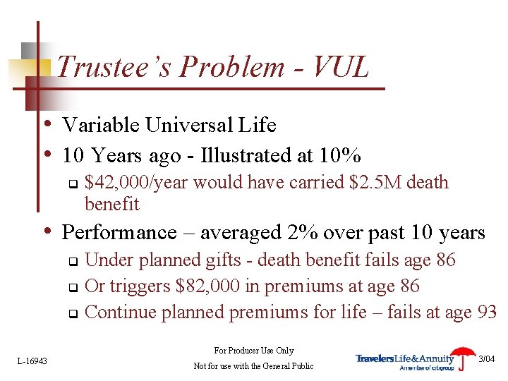 Trustee’s Problem - VUL • Variable Universal Life • 10 Years ago - Illustrated