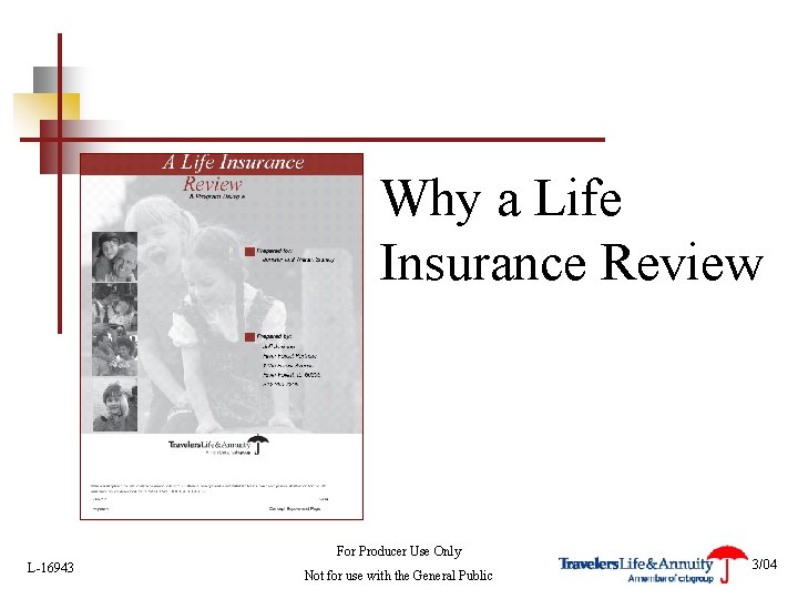 Why a Life Insurance Review For Producer Use Only L-16943 Not for use with