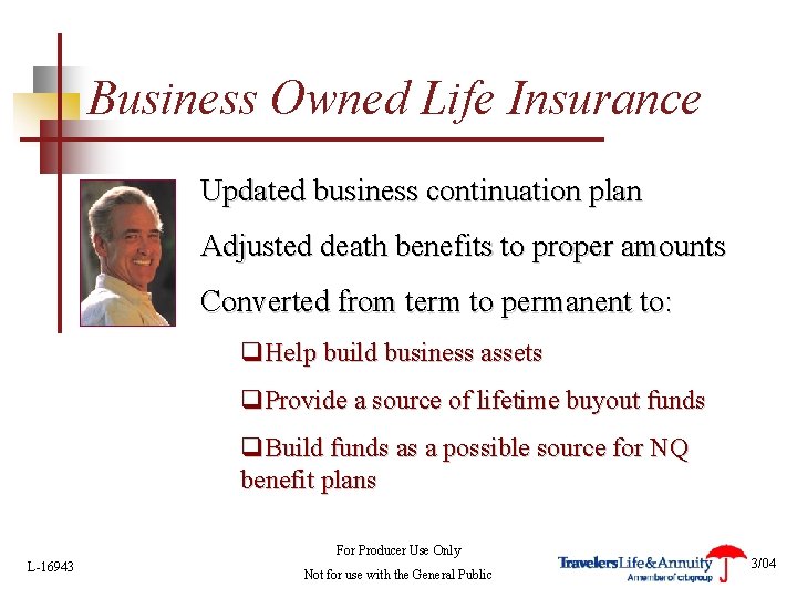 Business Owned Life Insurance Updated business continuation plan Adjusted death benefits to proper amounts