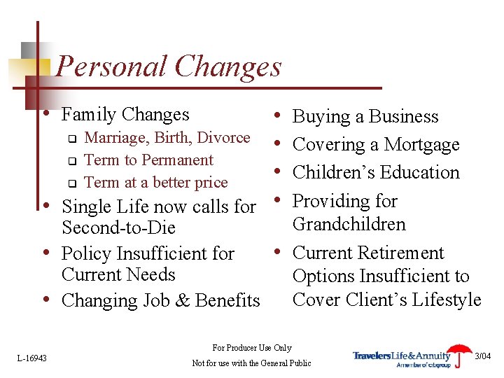 Personal Changes • Family Changes • q Marriage, Birth, Divorce • q Term to