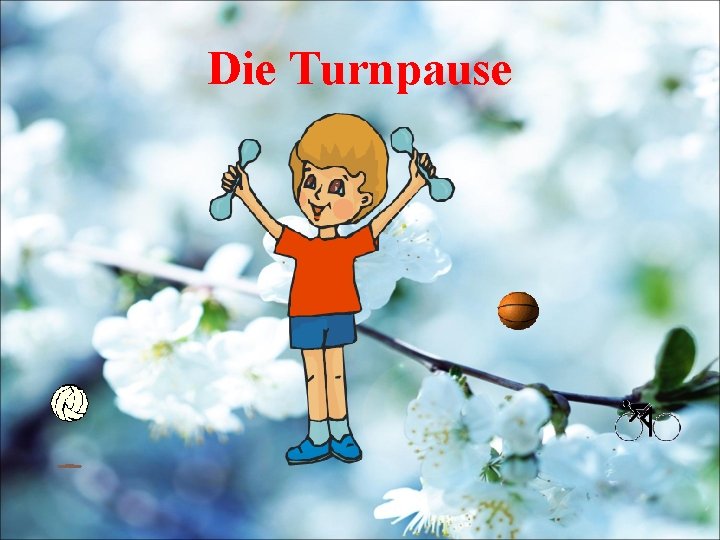 Die Turnpause 