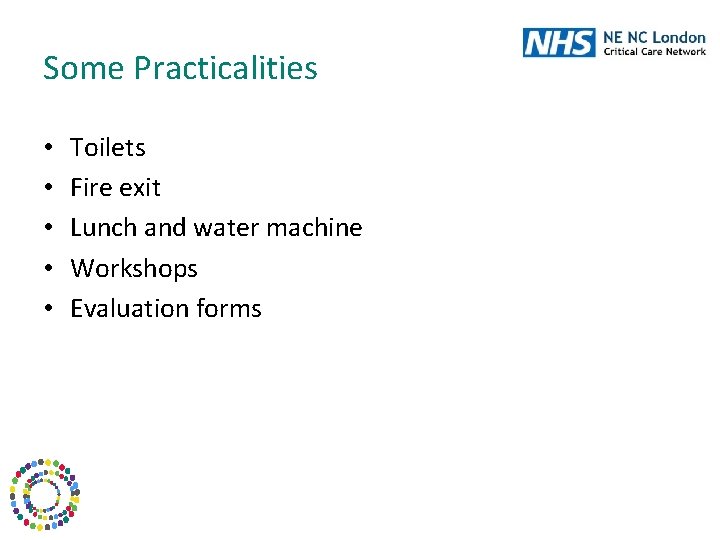 Some Practicalities • • • Toilets Fire exit Lunch and water machine Workshops Evaluation