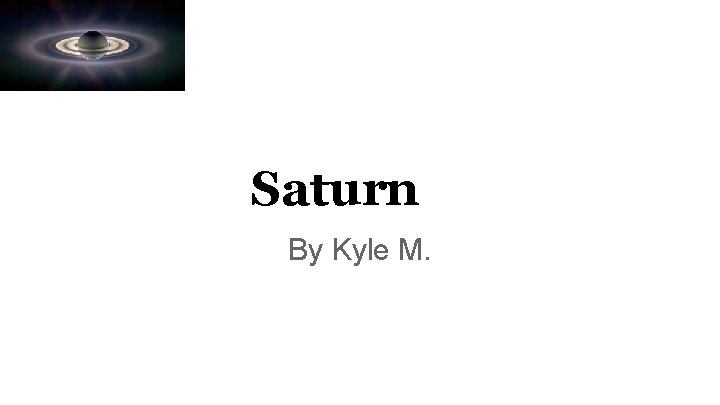 Saturn By Kyle M. 
