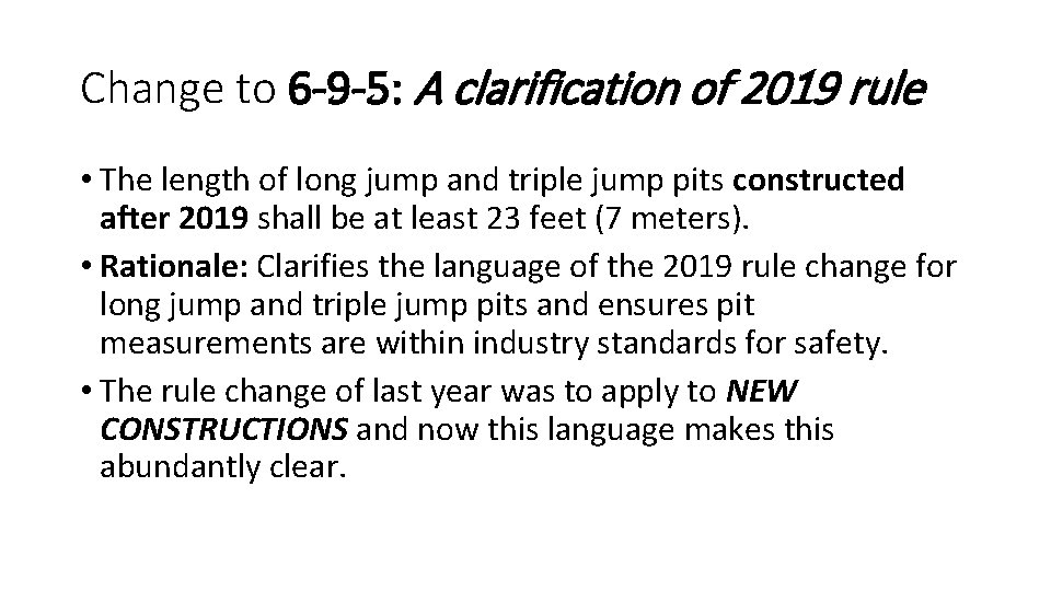 Change to 6 -9 -5: A clarification of 2019 rule • The length of