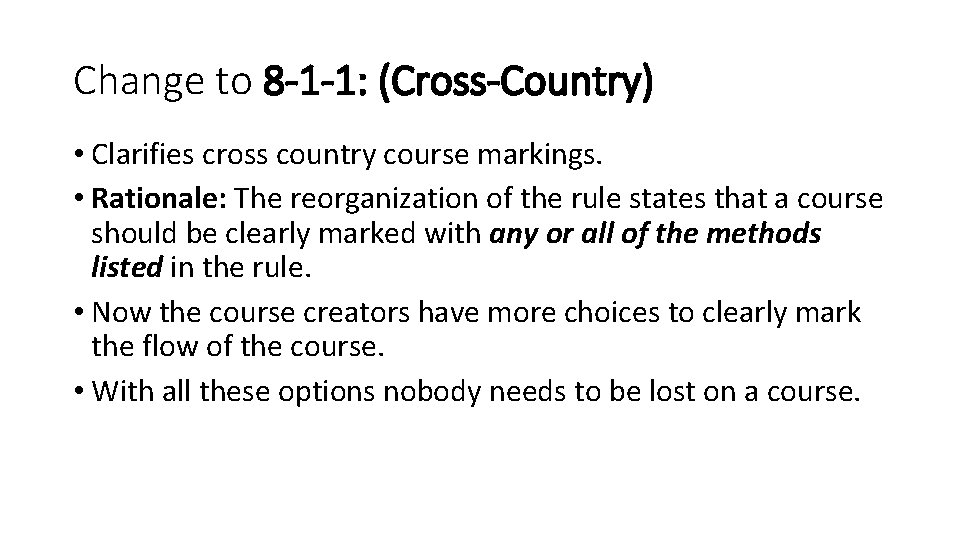 Change to 8 -1 -1: (Cross-Country) • Clarifies cross country course markings. • Rationale: