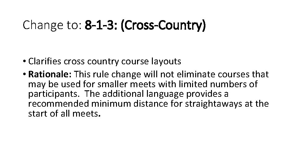 Change to: 8 -1 -3: (Cross-Country) • Clarifies cross country course layouts • Rationale: