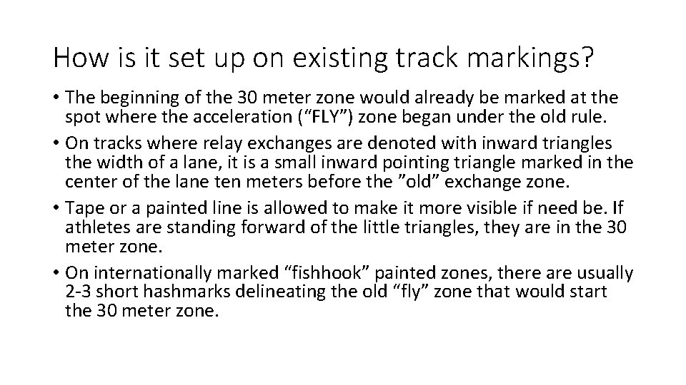 How is it set up on existing track markings? • The beginning of the